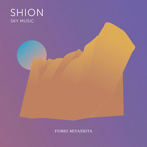 Fumio Miyashita: SHION Sky Music